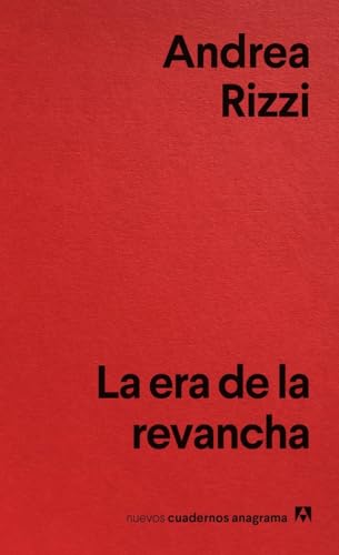 La era de la revancha (Nuevos cuadernos Anagrama) von Editorial Anagrama