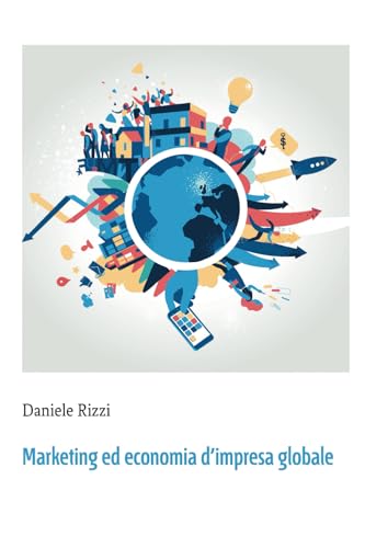 Marketing ed economia d’impresa globale Marketing ed economia d’impresa globale von Independently published