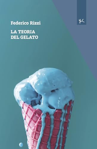 La teoria del gelato (Narrazioni Clandestine) von Edizioni Clandestine
