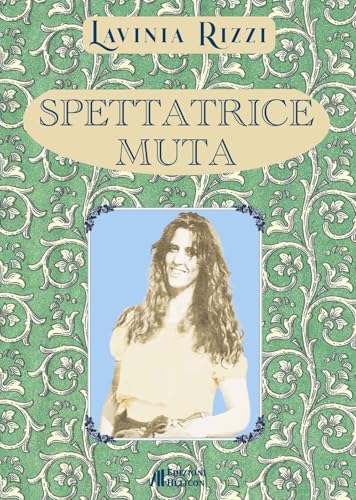 Spettatrice muta (Collana di Narrativa I Cristalli) von Helicon