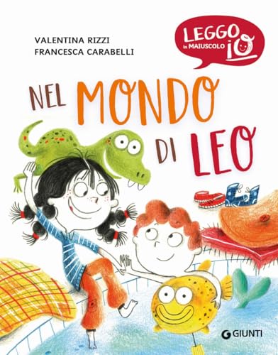 Nel mondo di Leo. Ediz. a colori (Leggo io in maiuscolo) von Giunti Editore