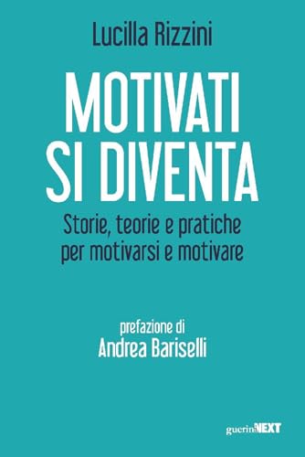Motivati si diventa. Storie, teorie e pratiche per motivarsi e motivare Motivati si diventa. Storie, teorie e pratiche per motivarsi e motivare von Guerini Next