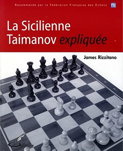 La Sicilienne Taimanov expliquée: Recommandé par la Fédération Française des Echecs von OLIBRIS
