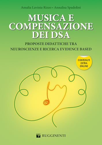 Musica e compensazione dei DSA. Proposte didattiche tra neuroscienze e ricerca evidence based. Con espansione online (Didattica musicale) von Rugginenti