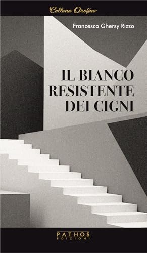 Il bianco resistente dei cigni Il bianco resistente dei cigni von Pathos Edizioni