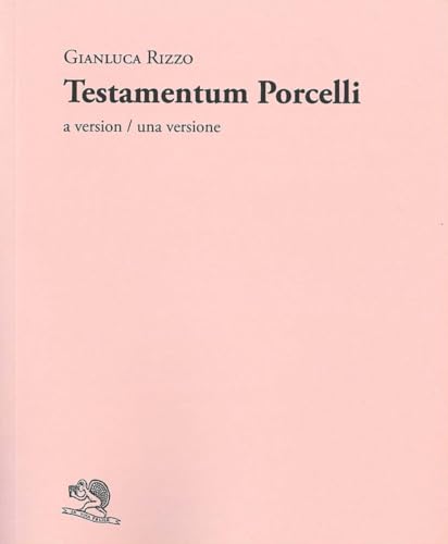 Testamentum Porcelli. A version-Una versione (Adamàs) von La Vita Felice