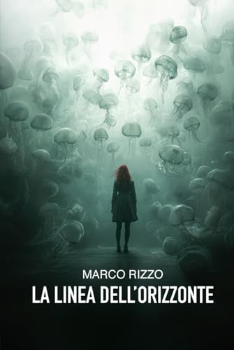 La linea dell'orizzonte (Città sommersa, Band 2) von Independently published