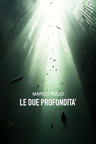 Le due profondità (Città sommersa, Band 1) von Independently published