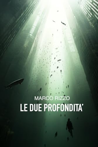 Le due profondità (Città sommersa, Band 1) von Independently published