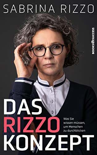 Das Rizzo-Konzept: Was Sie wissen müssen, um Menschen zu durchblicken von BOOKS4SUCCESS