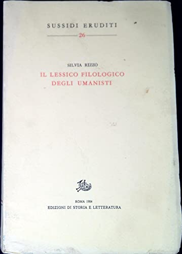 Il lessico filologico degli umanisti (Sussidi eruditi)