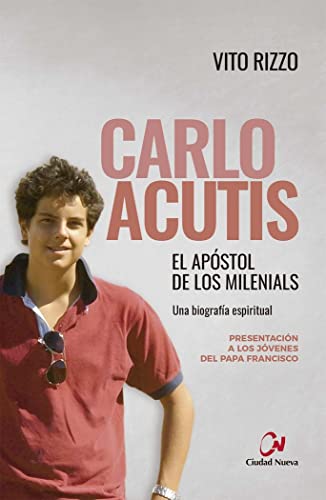 Carlo Acutis. El apóstol de los milenials (Testigos y maestros) von EDITORIAL CIUDAD NUEVA