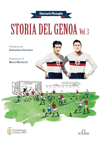 Storia del Genoa: Vol. 3 (Sport, Band 6) von De Ferrari