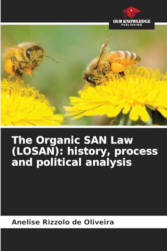 The Organic SAN Law (LOSAN): history, process and political analysis: DE von Our Knowledge Publishing