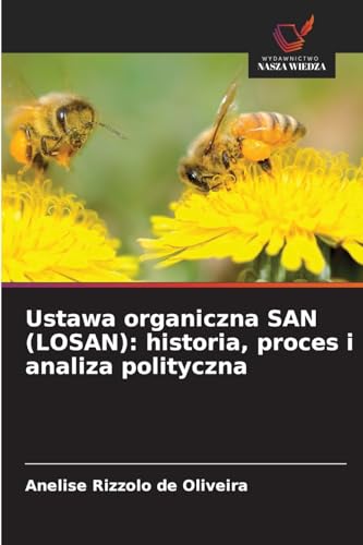 Ustawa organiczna SAN (LOSAN): historia, proces i analiza polityczna: DE von Wydawnictwo Nasza Wiedza