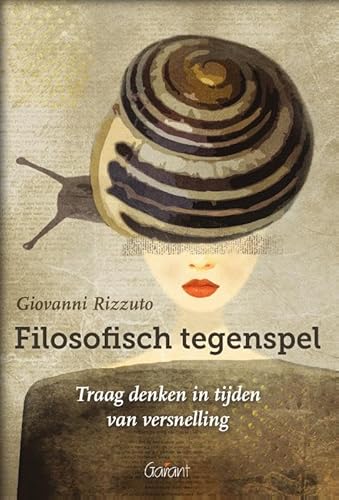 Filosofisch tegenspel: Traag denken in tijden van versnelling von Garant Uitgevers