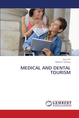 MEDICAL AND DENTAL TOURISM von LAP LAMBERT Academic Publishing