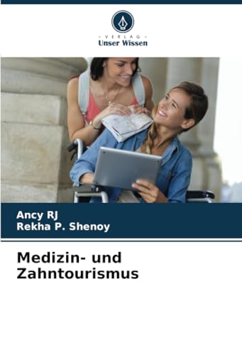 Medizin- und Zahntourismus von Verlag Unser Wissen