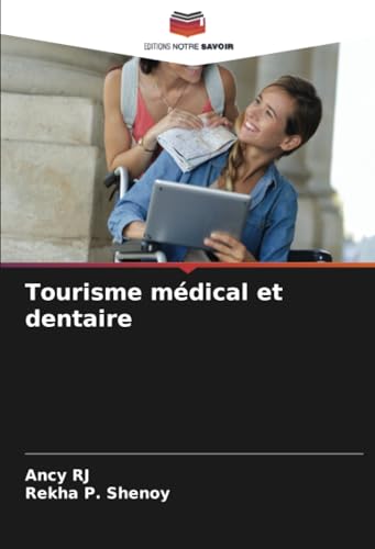 Tourisme médical et dentaire von Editions Notre Savoir