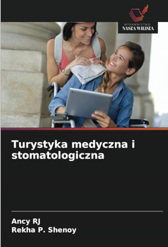 Turystyka medyczna i stomatologiczna: DE von Wydawnictwo Nasza Wiedza