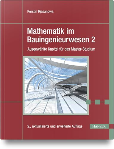 Mathematik im Bauingenieurwesen 2: Ausgewählte Kapitel für das Master-Studium Mathematik im Bauingenieurwesen 2: Ausgewählte Kapitel für das Master-Studium