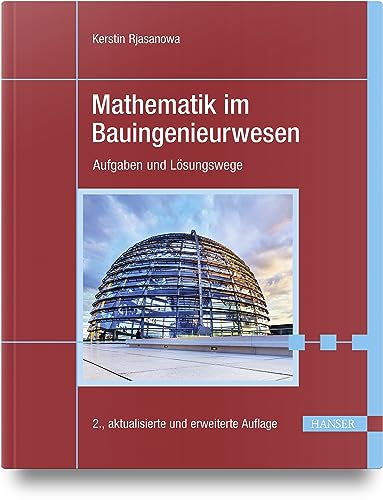 Mathematik im Bauingenieurwesen: Aufgaben und Lösungswege von Carl Hanser Verlag GmbH & Co. KG