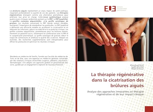 La thérapie régénérative dans la cicatrisation des brûlures aiguës: Analyse des approches innovantes en thérapie régénérative et de leur impact clinique von Éditions universitaires européennes
