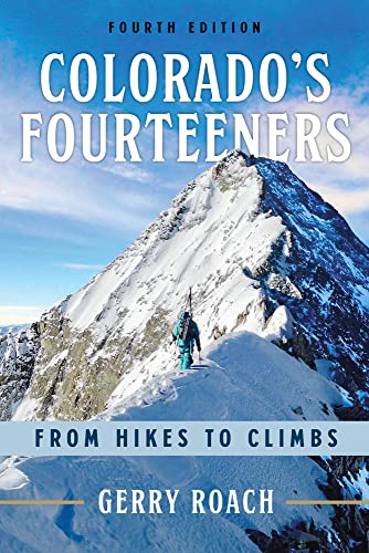 Colorado's Fourteeners: From Hikes to Climbs von Chicago Review Press