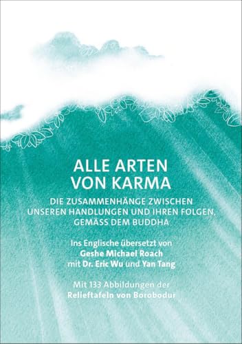Alle Arten von Karma: Die Zusammenhänge zwischen unseren Handlungen und ihren Folgen, gemäß dem Buddha (Diamantschneider Klassiker) von EditionBlumenau