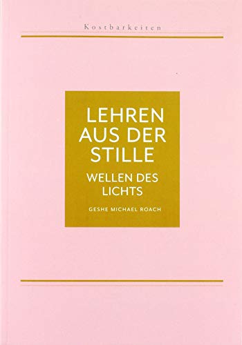 Kostbarkeiten IV: Wellen des Lichts (Kostbarkeiten I – IV: Lehren aus der Stille: Vorträge aus dem Dreijahresretreat) von EditionBlumenau