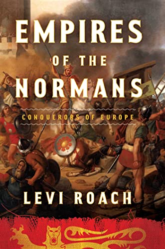 Empires of the Normans: Conquerors of Europe von Pegasus Books