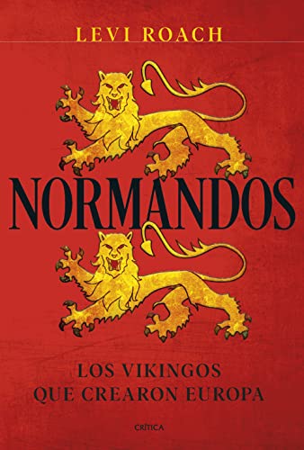 Normandos: Los vikingos que crearon Europa (Tiempo de Historia) von CRITICA