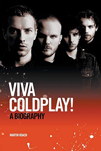 Viva Coldplay!: A Biography