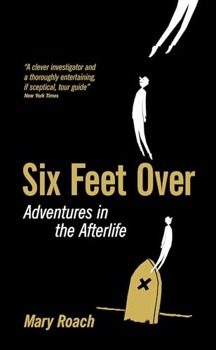 Six Feet Over: Adventures in the Afterlife Six Feet Over: Adventures in the Afterlife