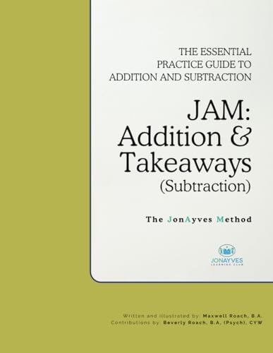 JAM: Addition and Takeaways (Subtraction) - (B&W Edition): The Essential Practice Guide To Addition and Subtraction (JAM: Personalized Instruction Books) von Independently published