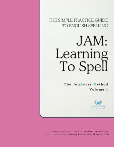 JAM: Learning To Spell Volume 1 (B&W Edition): The Simple Practice Guide To English Spelling (JAM: Personalized Instruction Books) von Independently published
