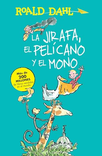 La jirafa, el pelicano y el mono / The Giraffe, the Pelican and the Monkey (Roald Dalh Colecction)