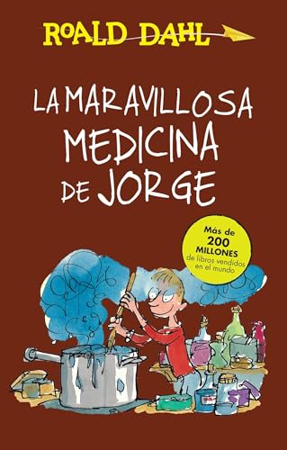 La maravillosa medicina de Jorge / George's Marvelous Medicine (Roald Dalh Colecction)