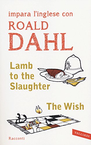 Lamb to the slaughter-The wish (Letture guidate Vallardi) Lamb to the slaughter-The wish (Letture guidate Vallardi)
