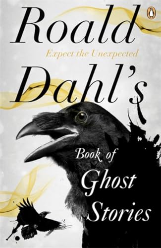 Roald Dahl's Book of Ghost Stories: Expect the Unexpected