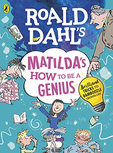 Roald Dahl's Matilda's How to be a Genius: Brilliant Tricks to Bamboozle Grown-Ups von Penguin Books Ltd (UK)