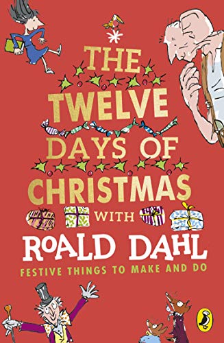 Roald Dahl's The Twelve Days of Christmas: Festive Things to make and do von Puffin