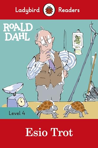 Ladybird Readers Level 4 - Roald Dahl - Esio Trot (ELT Graded Reader)