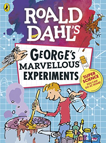 Roald Dahl: George's Marvellous Experiments: Super Science You Can Do at Home von Penguin Random House Children's UK