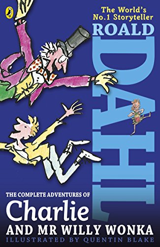 The Complete Adventures of Charlie and Mr Willy Wonka (Dahl Fiction) von Puffin