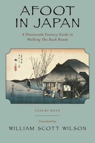Afoot in Japan: A Nineteenth Century Guide to Walking The Back Roads