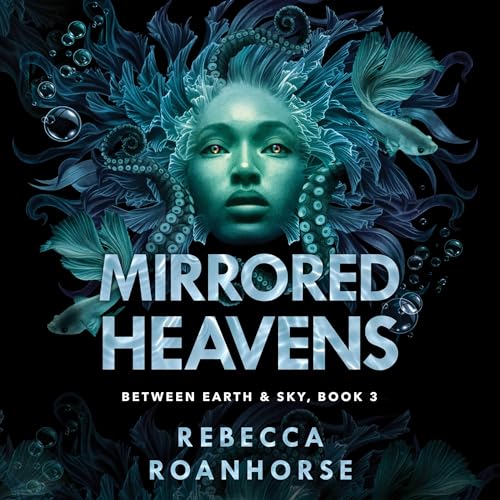 Mirrored Heavens (Between the Earth and the Sky, 3) von Blackstone Pub
