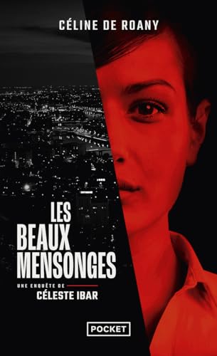 Les Beaux mensonges - Une enquête de Céleste Ibar