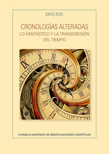 Cronologías alteradas : lo fantástico y la transgresión del tiempo (Anejos de Revista de Literatura, Band 95) von CSIC PUBLICACIONES