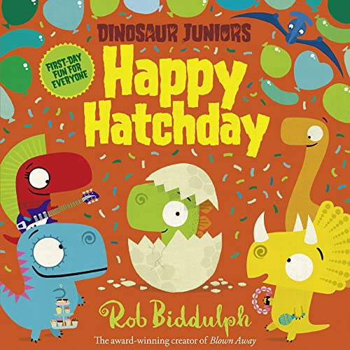 Happy Hatchday: Bilderbuch (Dinosaur Juniors, Band 1)